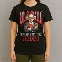 AinT My First Rodeo Western Cowboy Funny Trump T-Shirt thumb 4