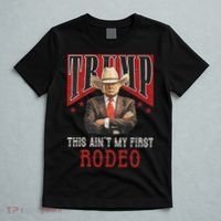 AinT My First Rodeo Western Cowboy Funny Trump T-Shirt thumb 5