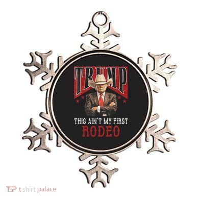 AinT My First Rodeo Western Cowboy Funny Trump Ornament