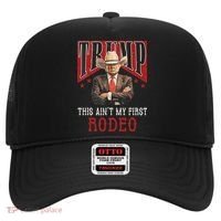 AinT My First Rodeo Western Cowboy Funny Trump Hat thumb 0