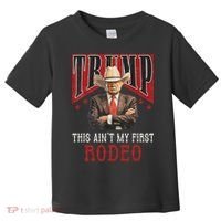 AinT My First Rodeo Western Cowboy Funny Trump Toddler T-Shirt thumb 0