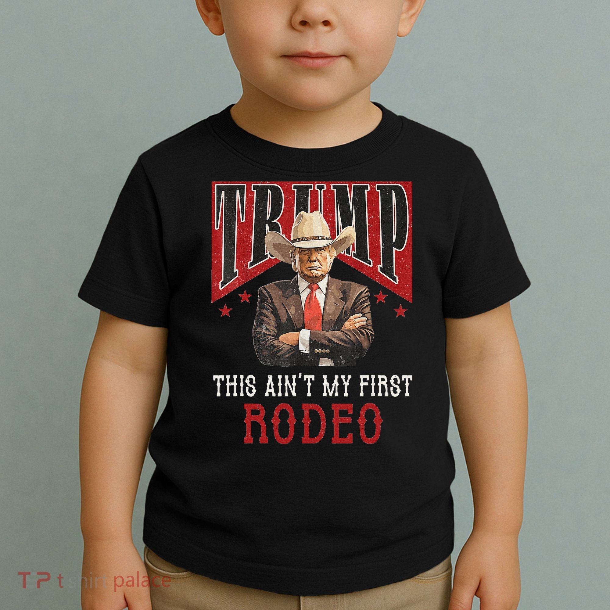 AinT My First Rodeo Western Cowboy Funny Trump Toddler T-Shirt