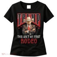 AinT My First Rodeo Western Cowboy Funny Trump Women's T-Shirt thumb 0