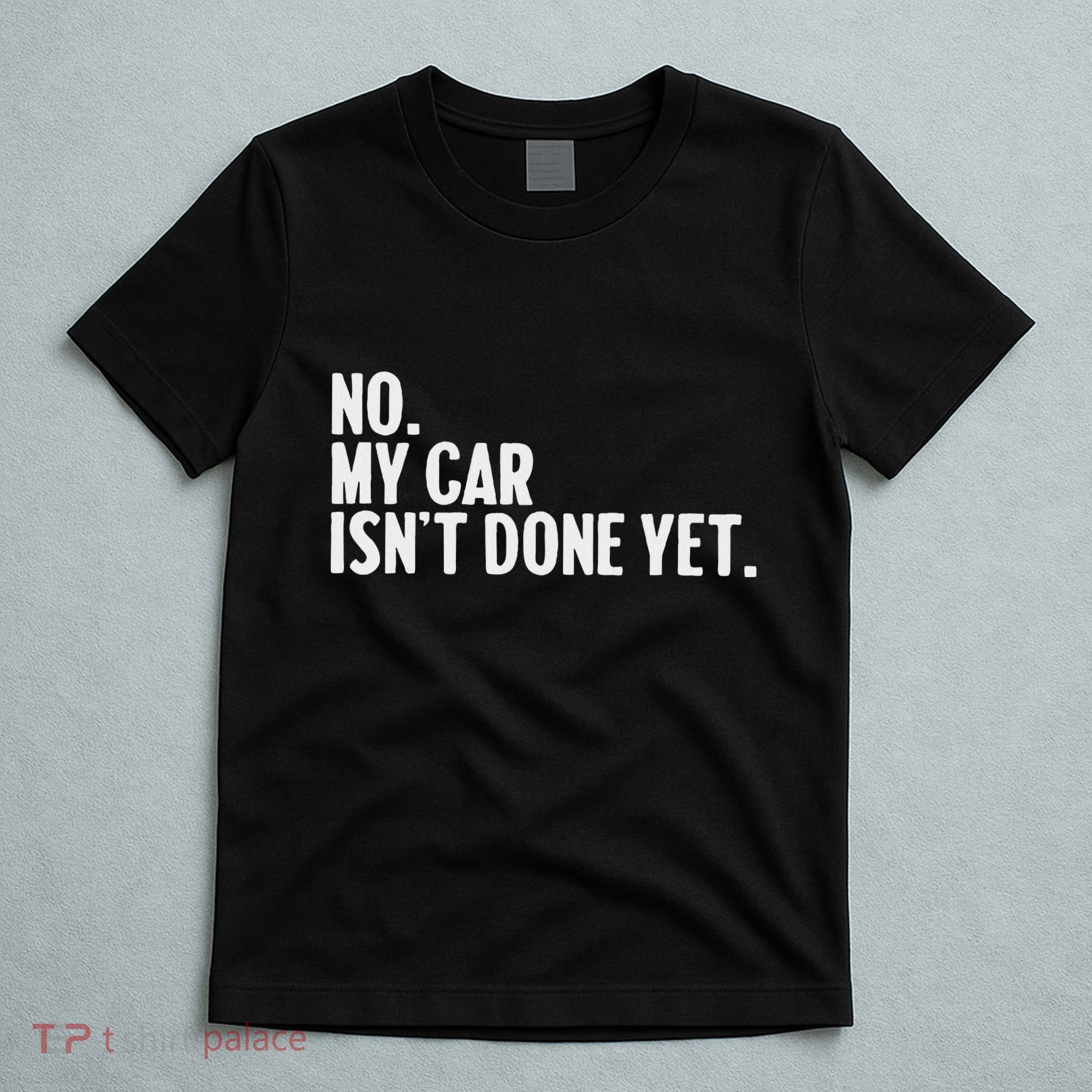 Auto Mechanic Garage Joke For Car Guy Lover Racer Enthusiast T-Shirt