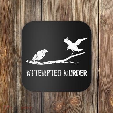 Attempted Murder Gift For Literary Readers And Writers Coaster
