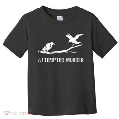 Attempted Murder Gift For Literary Readers And Writers Toddler T-Shirt
