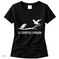 Attempted Murder Gift For Literary Readers And Writers Women's T-Shirt thumb 0