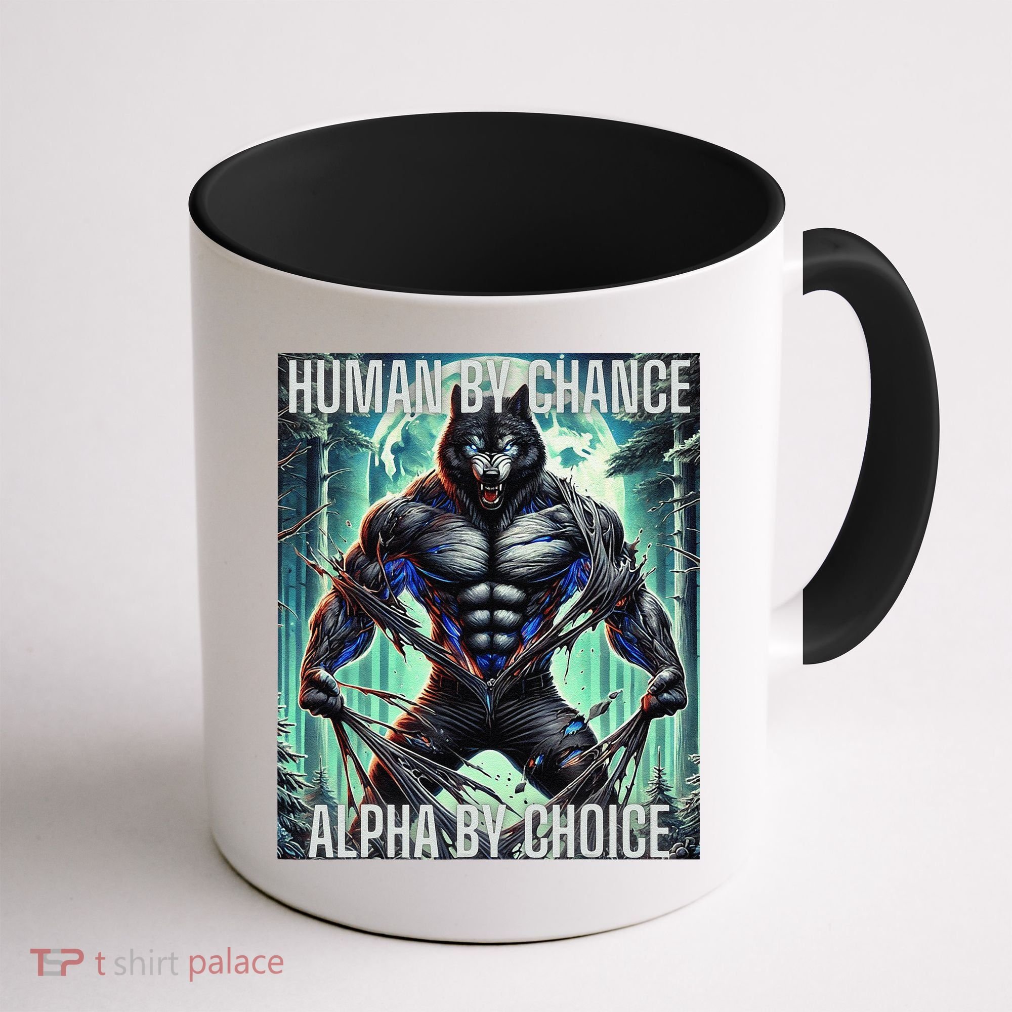 Alpha Male Human By Chance Alpha By Choice Alpha Wolf Coffee Mug