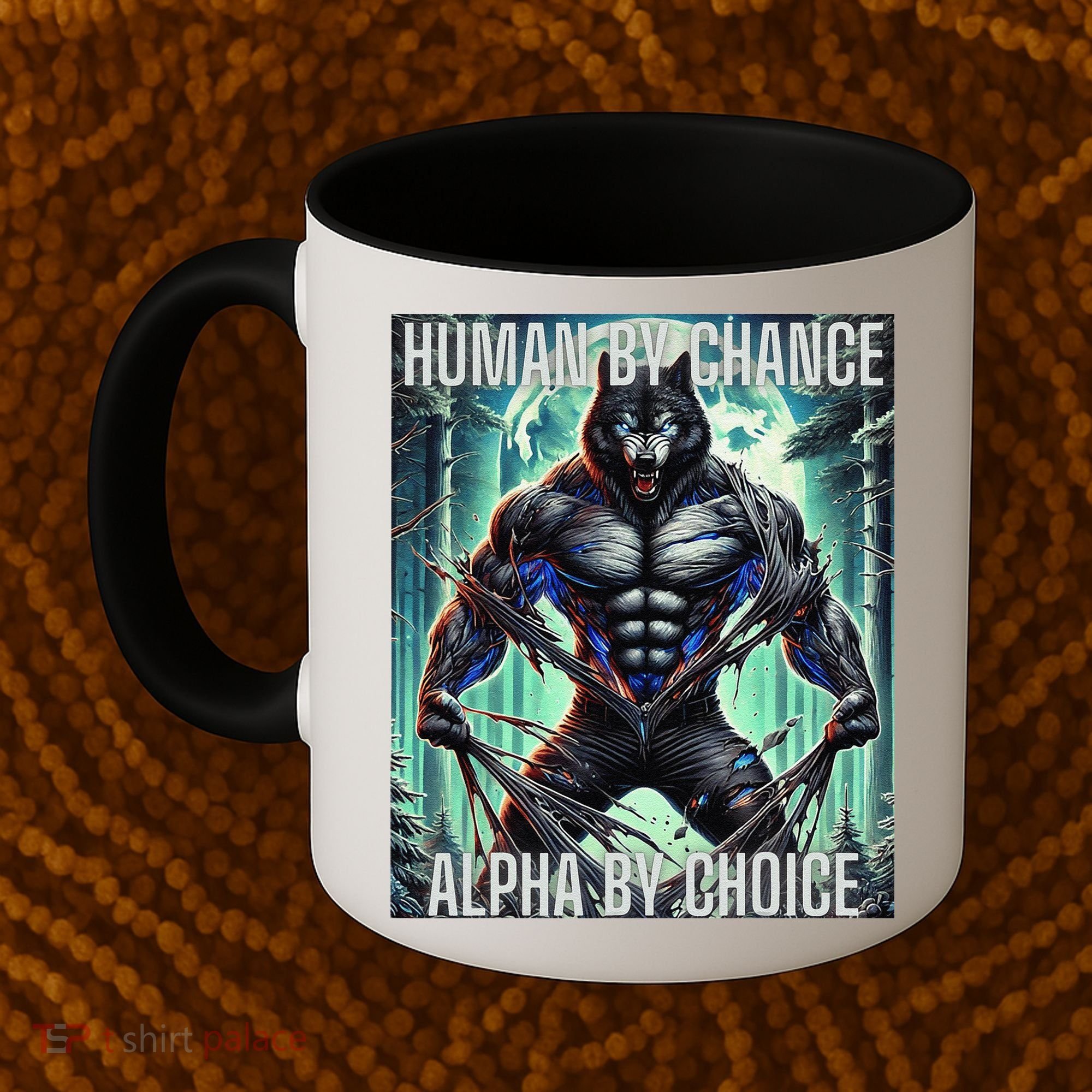 Alpha Male Human By Chance Alpha By Choice Alpha Wolf Coffee Mug