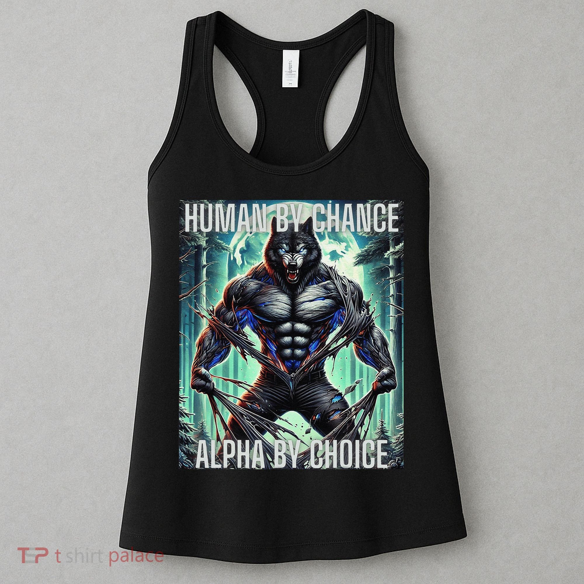 Alpha Male Human By Chance Alpha By Choice Alpha Wolf Women's Tank Top