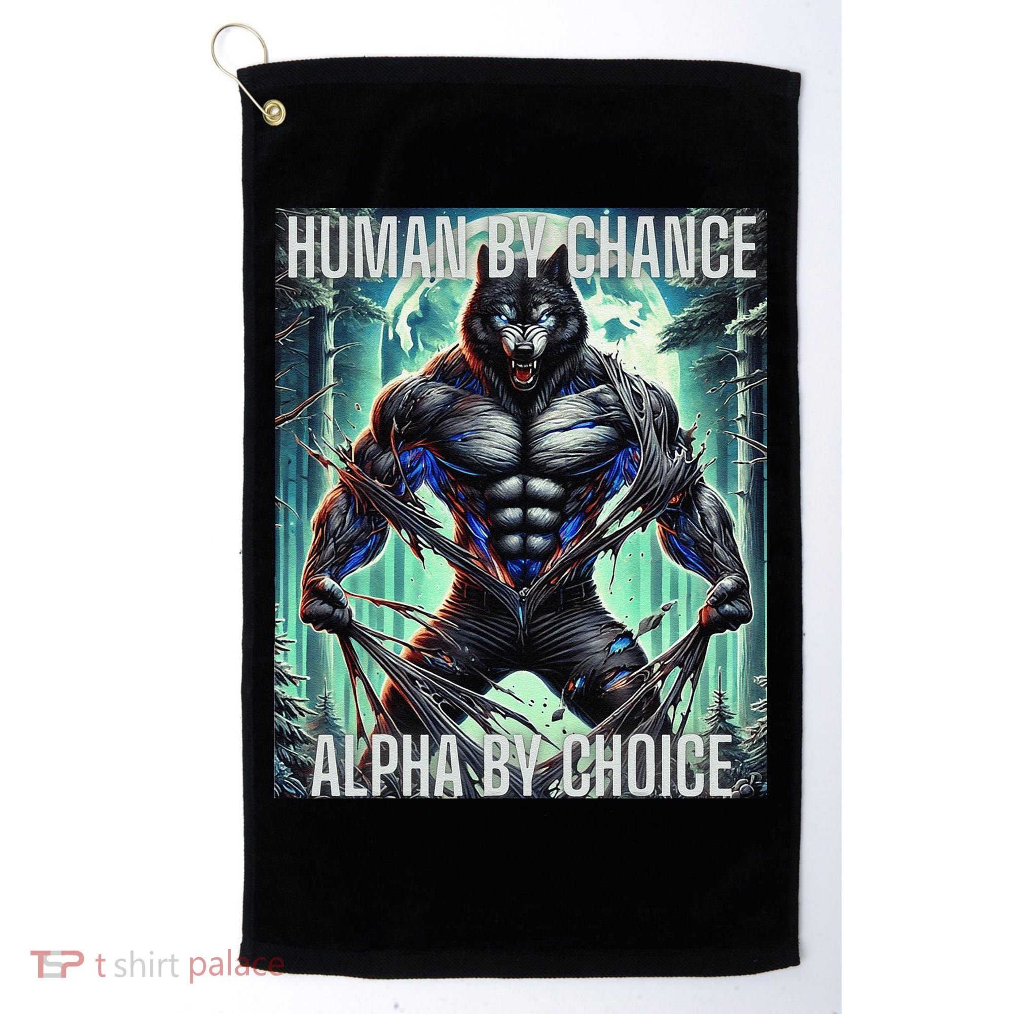 Alpha Male Human By Chance Alpha By Choice Alpha Wolf Golf Towel