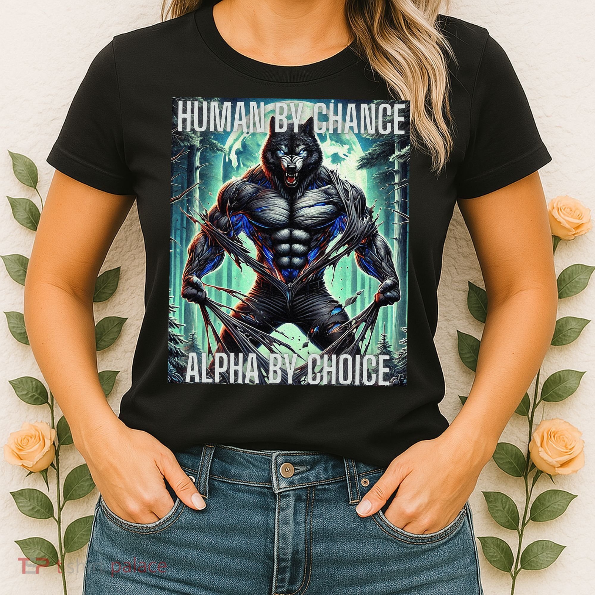 Alpha Male Human By Chance Alpha By Choice Alpha Wolf Women's T-Shirt