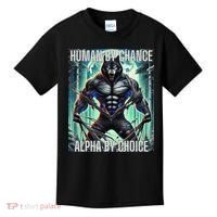 Alpha Male Human By Chance Alpha By Choice Alpha Wolf Kids T-Shirt thumb 0