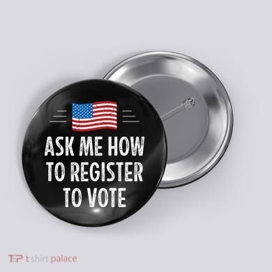 Ask Me How To Register To Vote Button