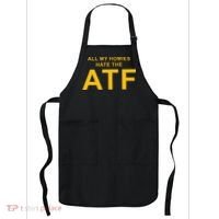 All My Homies Hate The Atf Quote Apron thumb 0