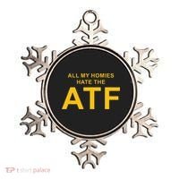 All My Homies Hate The Atf Quote Ornament thumb 0