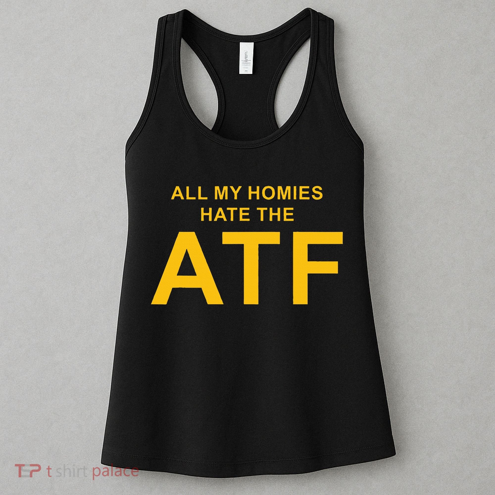 All My Homies Hate The Atf Quote Women's Tank Top