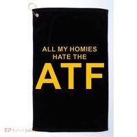 All My Homies Hate The Atf Quote Golf Towel thumb 0