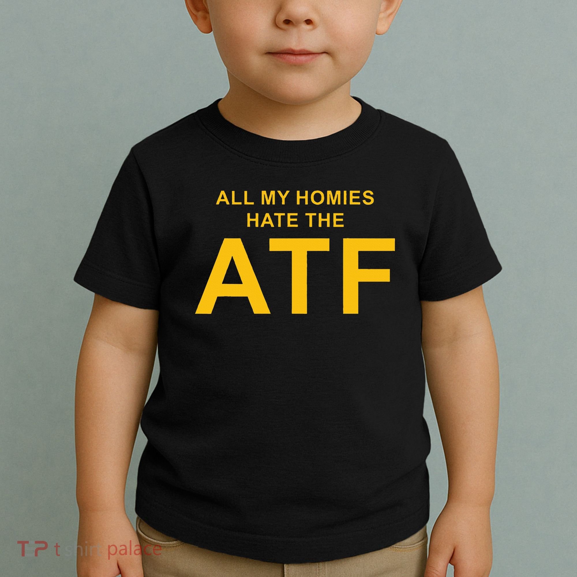 All My Homies Hate The Atf Quote Toddler T-Shirt