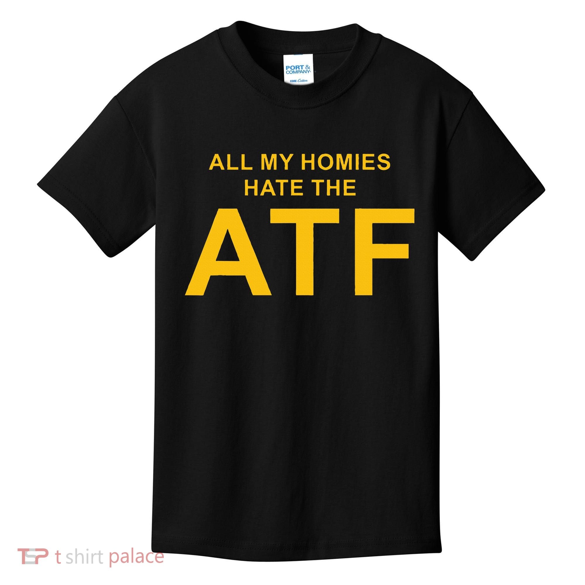 All My Homies Hate The Atf Quote Kids T-Shirt