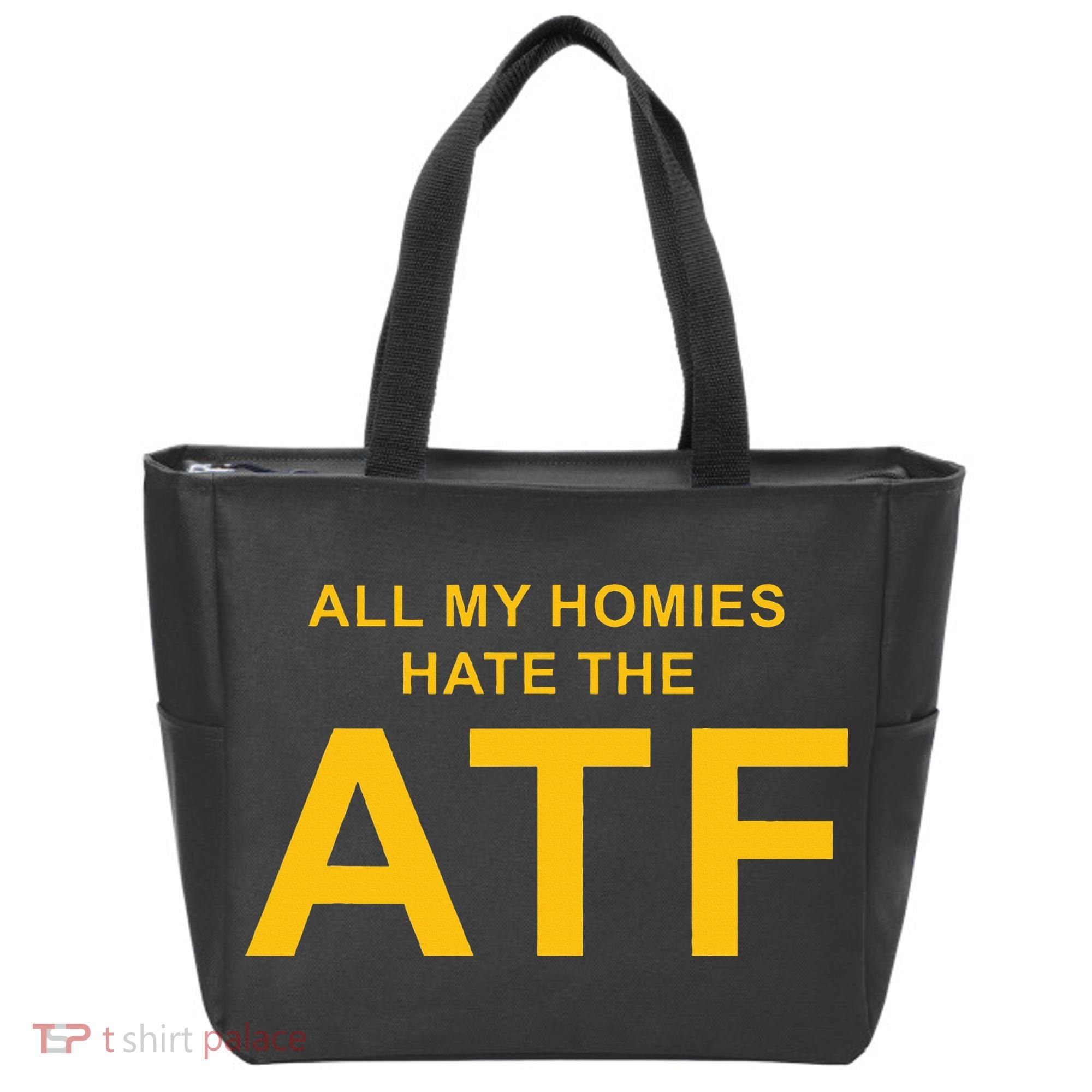 All My Homies Hate The Atf Quote Tote Bag