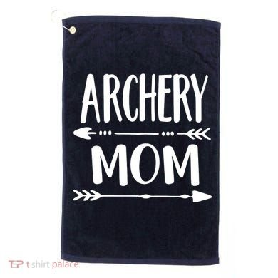 Archery Mom Hunting Archer Bow Hunter Arrow Tee Golf Towel