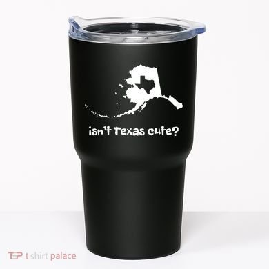 Alaska Map Isnt Texas Cute Funny Design Tumbler