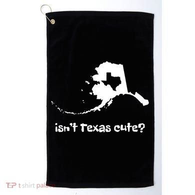 Alaska Map Isnt Texas Cute Funny Design Golf Towel