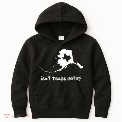 Alaska Map Isnt Texas Cute Funny Design Kids Hoodie