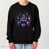 Astronomy Moon ItS Just A Phase Funny Astronomer Women's Sweatshirt thumb 0