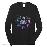 Astronomy Moon ItS Just A Phase Funny Astronomer Long Sleeve Shirt thumb 0