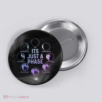 Astronomy Moon ItS Just A Phase Funny Astronomer Button