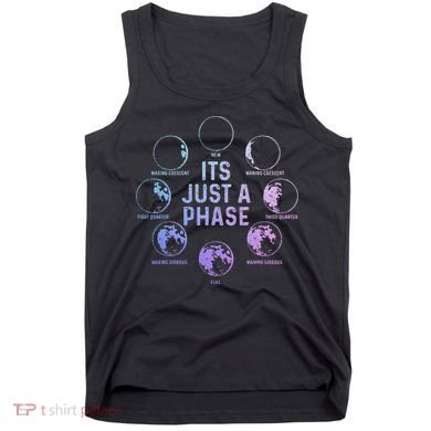 Astronomy Moon ItS Just A Phase Funny Astronomer Tank Top