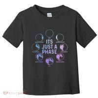 Astronomy Moon ItS Just A Phase Funny Astronomer Toddler T-Shirt thumb 0