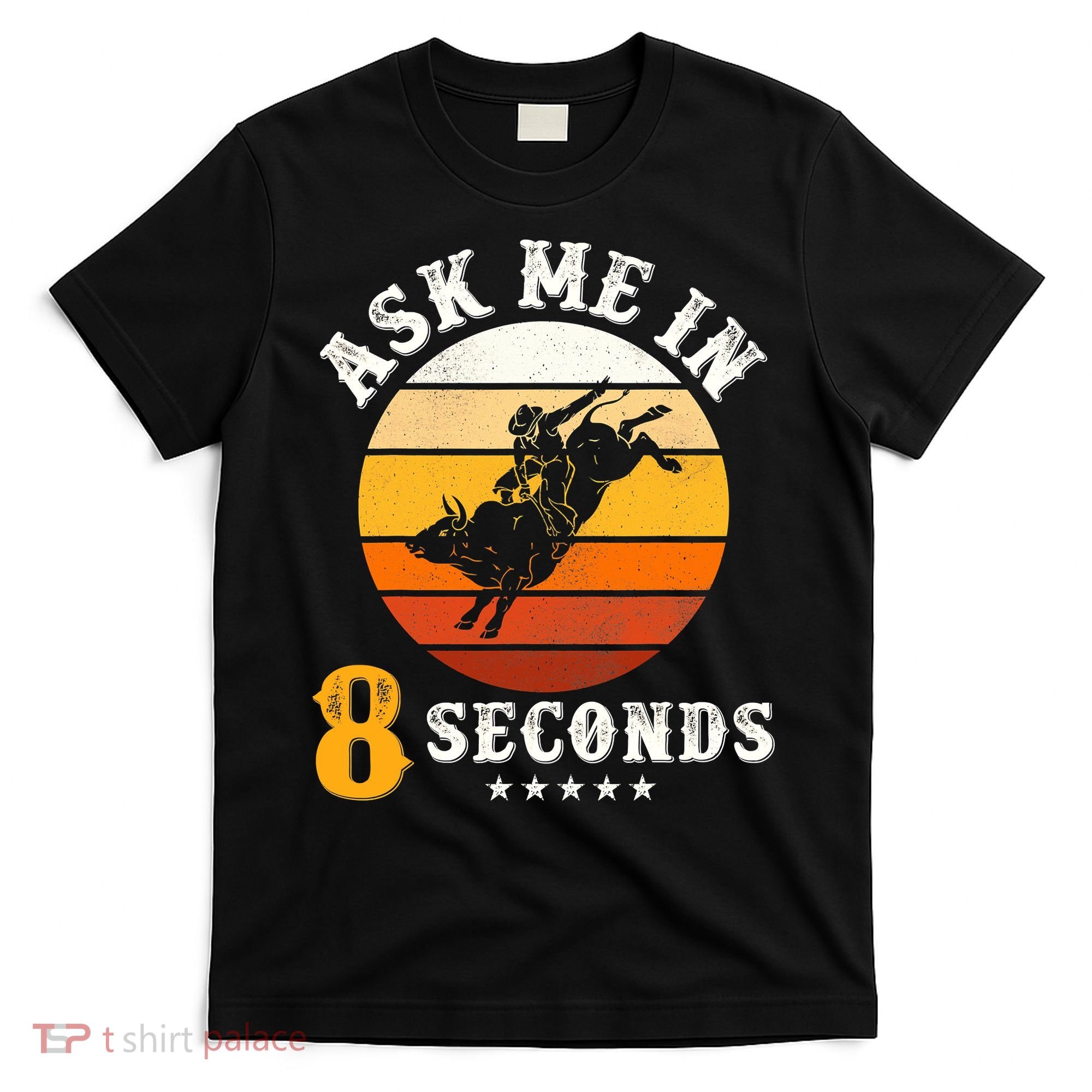 Ask Me In 8 Seconds Rodeo Bull Riding Vintage Cowboy T-Shirt