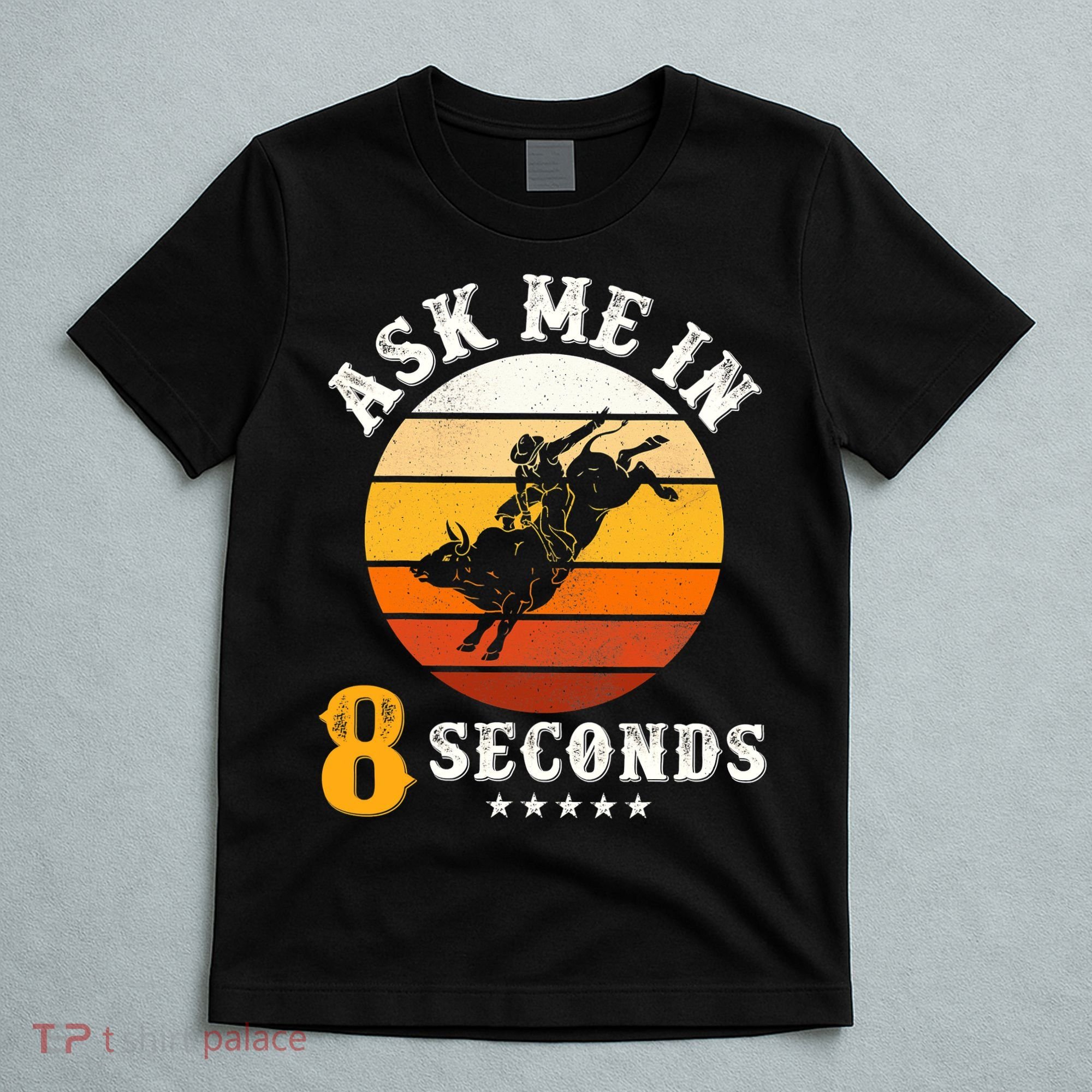 Ask Me In 8 Seconds Rodeo Bull Riding Vintage Cowboy T-Shirt