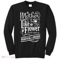 A Mother Is Like A Flower Each One Is Beautiful And Unique Sweatshirt thumb 0
