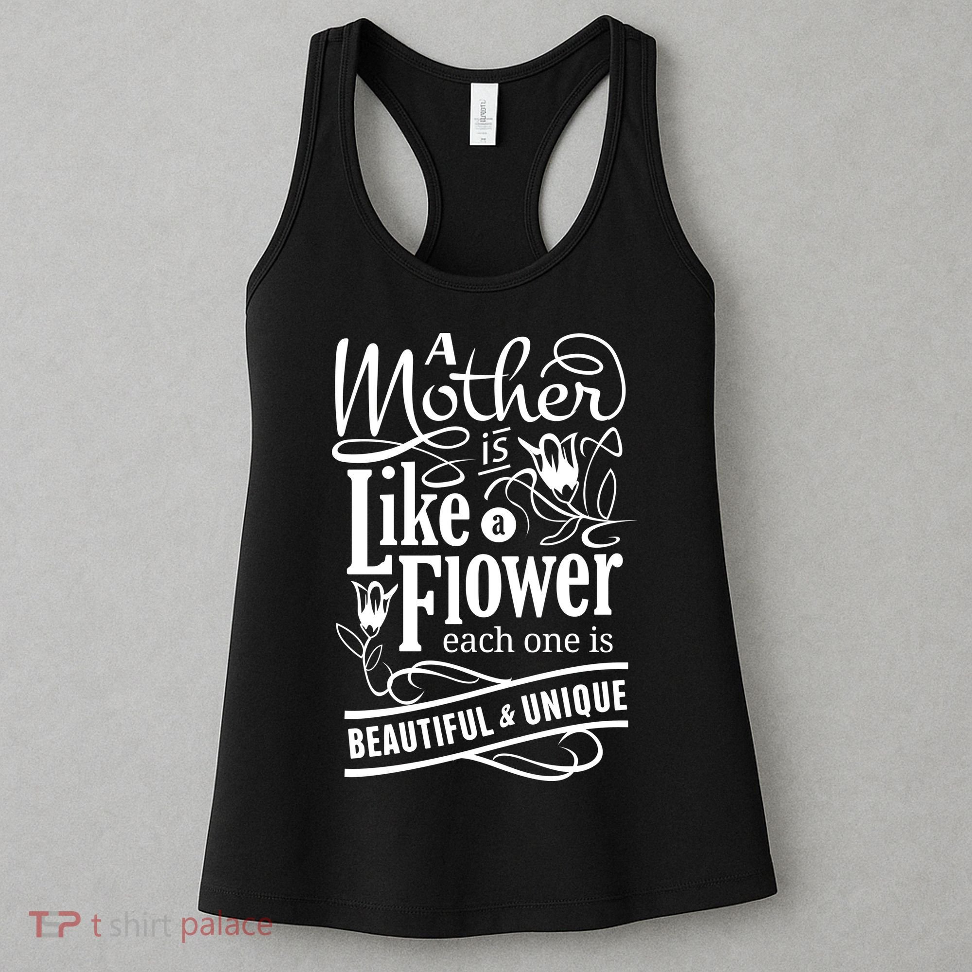 A Mother Is Like A Flower Each One Is Beautiful And Unique Women's Tank Top