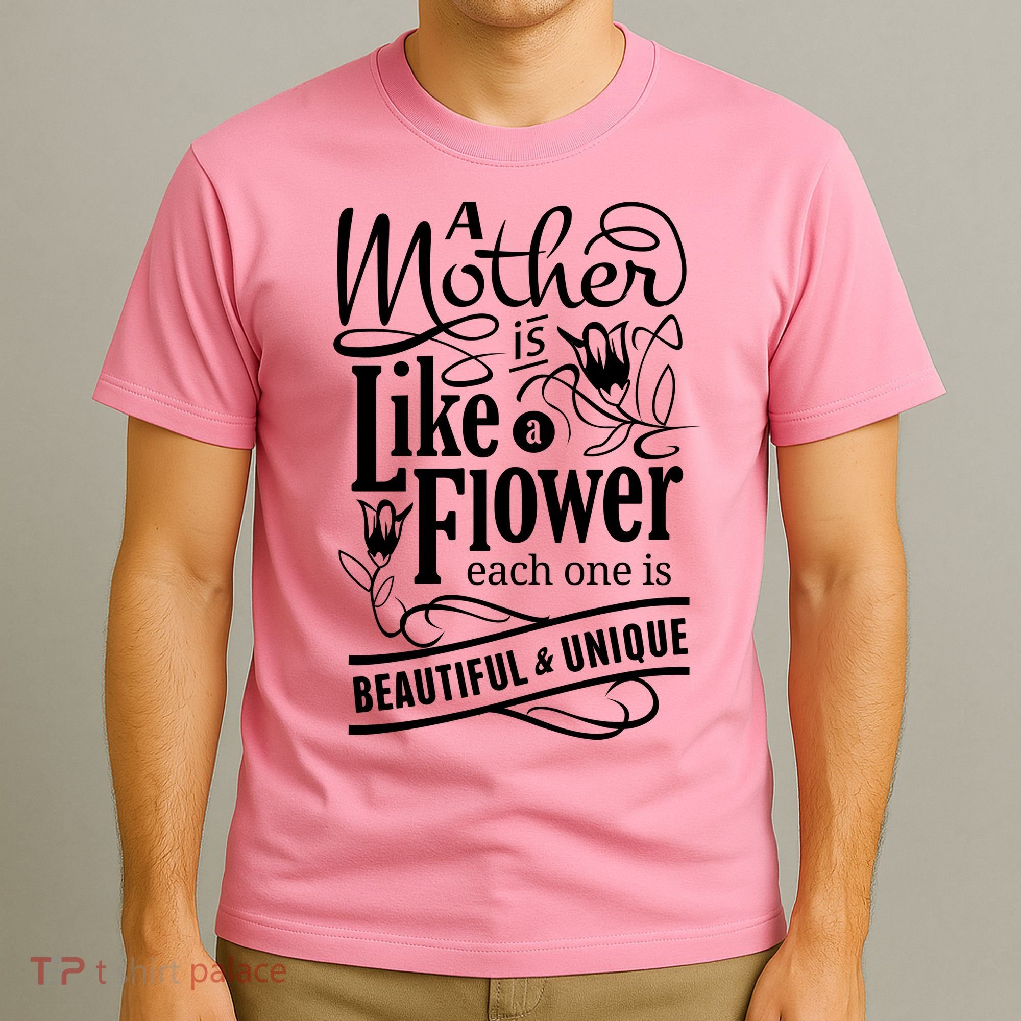 A Mother Is Like A Flower Each One Is Beautiful And Unique T-Shirt