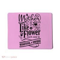 A Mother Is Like A Flower Each One Is Beautiful And Unique Mousepad thumb 0