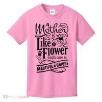 A Mother Is Like A Flower Each One Is Beautiful And Unique Kids T-Shirt thumb 0