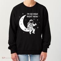 Astronaut Moon Im So High Right Now Women's Sweatshirt thumb 0