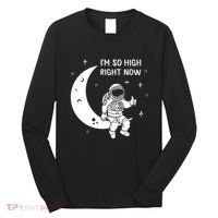 Astronaut Moon Im So High Right Now Long Sleeve Shirt thumb 0