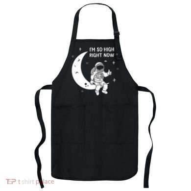 Astronaut Moon Im So High Right Now Apron