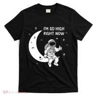 Astronaut Moon Im So High Right Now T-Shirt thumb 0