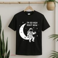 Astronaut Moon Im So High Right Now T-Shirt thumb 2