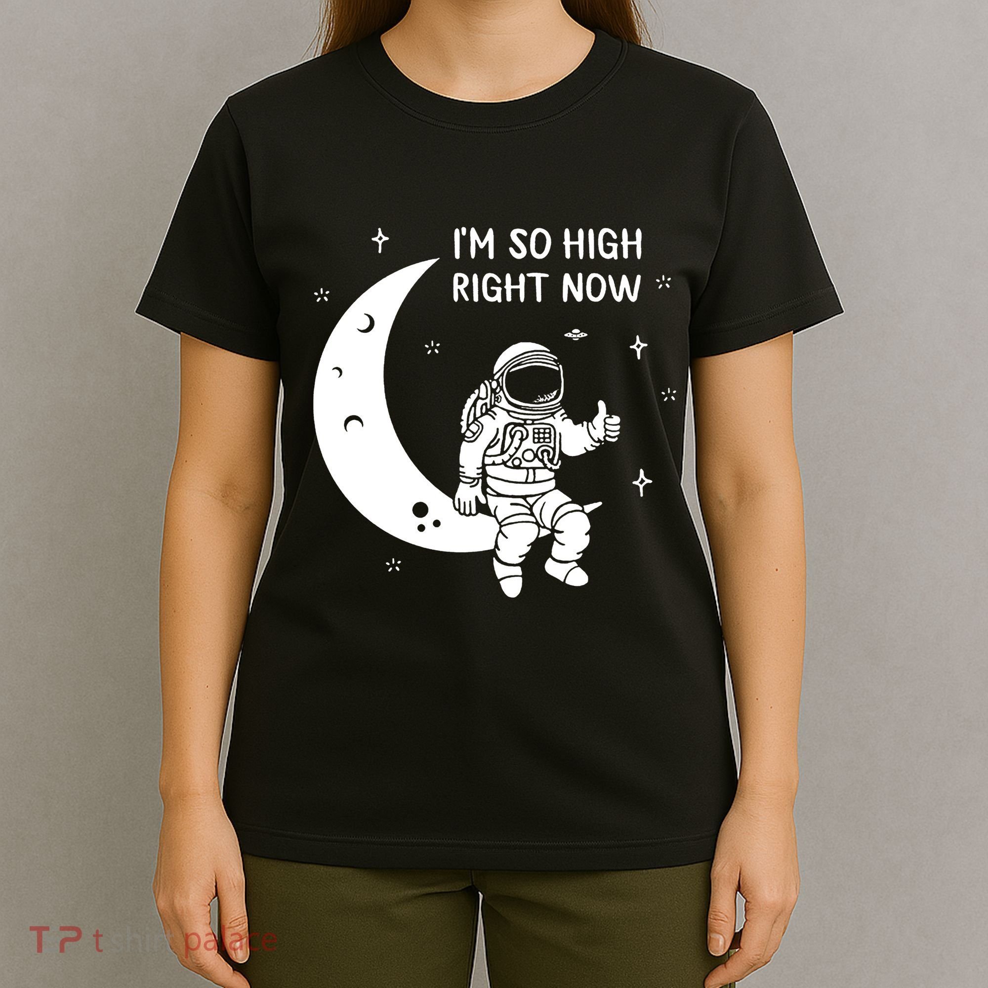 Astronaut Moon Im So High Right Now T-Shirt