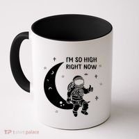 Astronaut Moon Im So High Right Now Coffee Mug thumb 0