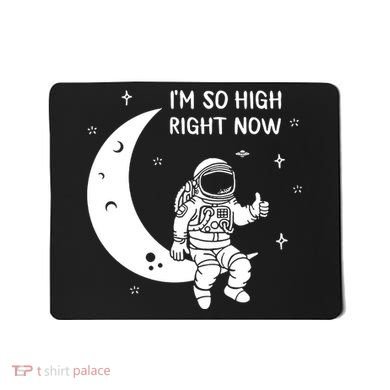 Astronaut Moon Im So High Right Now Mousepad