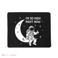 Astronaut Moon Im So High Right Now Mousepad thumb 0
